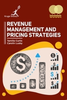Revenue Management and Pricing Strategies 1787152928 Book Cover