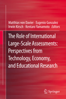 The Role of International Large-Scale Assessments: Perspectives from Technology, Economy, and Educational Research 9400746288 Book Cover