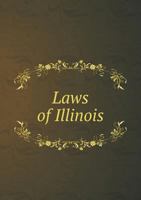 Laws of Illinois 5518763689 Book Cover