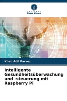 Intelligente Gesundheitsüberwachung und -steuerung mit Raspberry Pi 6205662647 Book Cover
