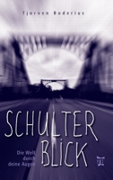 Schulterblick: Die Welt durch deine Augen 3347022076 Book Cover