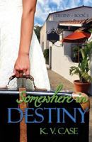 Somewhere in Destiny 1541353900 Book Cover