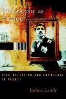 Philosophy as Fiction: Self, Deception, and Knowledge in Proust 0195389352 Book Cover