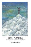 Mana Florinda: La Magia del Amor Y La Disciplina 1481999400 Book Cover