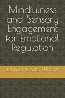 Mindfulness and Sensory Engagement for Emotional Regulation B0F9WH44C4 Book Cover