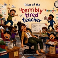 Tales of the Terribly Tired Teacher B0H6TBB8LM Book Cover