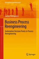 Business Process Reengineering: Automation Decision Points in Process Reengineering 1489973478 Book Cover