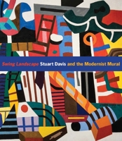 Swing Landscape: Stuart Davis and the Modernist Mural 0300250673 Book Cover