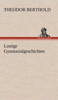 Lustige Gymnasialgeschichten 384248853X Book Cover