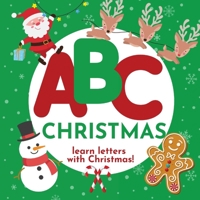 ABC Christmas - Learn the Alphabet with Christmas B0BNZMTPJQ Book Cover
