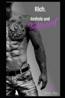 Rich, Asshole and Tattooed 3 B086Y3BK8N Book Cover