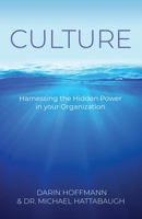 Culture - Harnessing the Hidden Power of your Organization 164719881X Book Cover