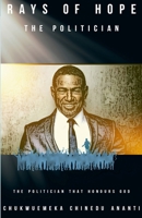 RAYS OF HOPE: THE POLITICIAN 1300876638 Book Cover