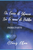 Un Cuore di Ghiaccio tra le mani di Huldra (A frozen story) (Italian Edition) 165799774X Book Cover