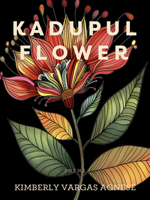 Kadupul Flower: poems B0DWJ38RX9 Book Cover