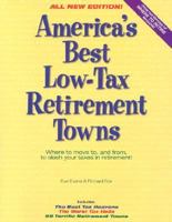 America's Best Low-Tax Retirement Towns, 3rd Edition: Where to Move to, and From, to Slash Your Taxes in Retirement! (America's Best Low-Tax Retirement Towns: Where to Move to from to) 0964421682 Book Cover