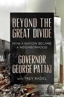 Beyond the Great Divide: How A Nation Became A Neighborhood 1642932310 Book Cover