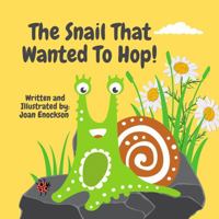The Snail That Wanted To Hop! 1958023000 Book Cover