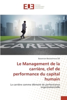 Le Management de la carrière, clef de performance du capital humain: La carrière comme élément de performance organisationnelle 6203456837 Book Cover