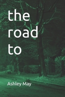 the road to B0F2JCSL32 Book Cover