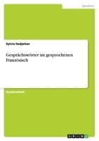 Gesprächswörter im gesprochenen Französisch 3638802337 Book Cover