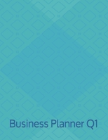 Business Planner Q1: January to March (Business Planner Quarterly) 1712664352 Book Cover