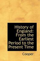 History of England: From the Earliest Period to the Present Time 1017880409 Book Cover