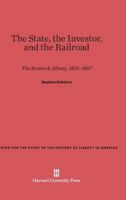 The State, the Investor, and the Railroad 0674422422 Book Cover