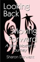 Looking Back-Moving Forward 1413708781 Book Cover