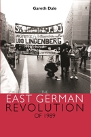 The East German Revolution of 1989 0719074789 Book Cover
