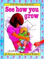 See How You Grow (A Life the Flap Body Book) 0812059360 Book Cover