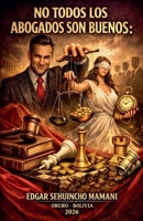 No Todos Los Abogados son Buenos (Spanish Edition) B0GVGHDC6K Book Cover