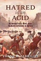 Hatred Is an Acid: An Unforgettable Novel about the Black Experience in America 1626601747 Book Cover