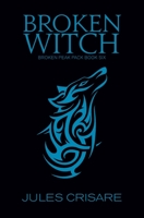 Broken Witch: A Silver Sentinels Fated Mates Wolf Shifter Romance 1948603314 Book Cover