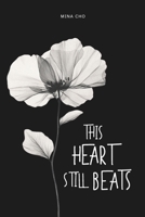 This Heart Still Beats: Poems of Heartbreak & Healing B0DXCXY2S9 Book Cover