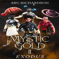 Mystic Gold II: Exodus B0FCF6CHJH Book Cover