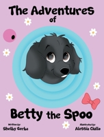 The Adventures of Betty the Spoo 1737644509 Book Cover