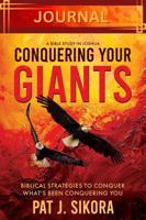 Conquering Your Giants | Journal: Biblical Strategies to Conquer What's Been Conquering You (Conquering Your Giants: Biblical Strategies to Conquer What's Been Conquering You) 1947877100 Book Cover