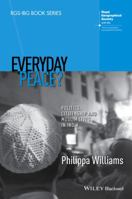 Everyday Peace?: Politics, Citizenship and Muslim Lives in India 1118837800 Book Cover