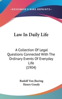 Law in Daily Life: A Collection of Legal Questions Connected with the Ordinary Events of Everyday Life 1289358435 Book Cover