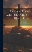 Predigt Eines Laienbruders Zu Neujahr 1814... 1021850977 Book Cover