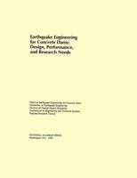 Earthquake Engineering for Concrete Dams: Design, Performance, and Research Needs 0309043360 Book Cover
