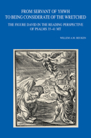 From Servant of YHWH to Being Considerate of the Wretched : The Figure David in the Reading Perspective of Psalms 35-41 MT 9042941146 Book Cover