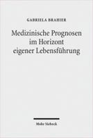 Medizinische Prognosen Im Horizont Eigener Lebensfuhrung: Zur Struktur Ethischer Entscheidungsfindungsprozesse Am Beispiel Der Pranatalen Genetischen 3161508106 Book Cover