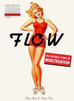 Flow: The Cultural Story of Menstruation 031237996X Book Cover