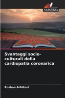 Svantaggi socio-culturali della cardiopatia coronarica (Italian Edition) 6208820391 Book Cover