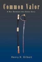 Common Valor: A War-Between-The-States Story 1462057136 Book Cover