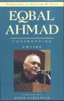 Eqbal Ahmad: Confronting Empire 1608466213 Book Cover
