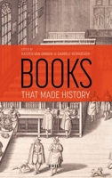 Books That Made History: 25 Books from Leiden That Changed the World 9004523421 Book Cover
