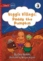 Veggie Village: Paddy the Pumpkin - Our Yarning 1923207407 Book Cover